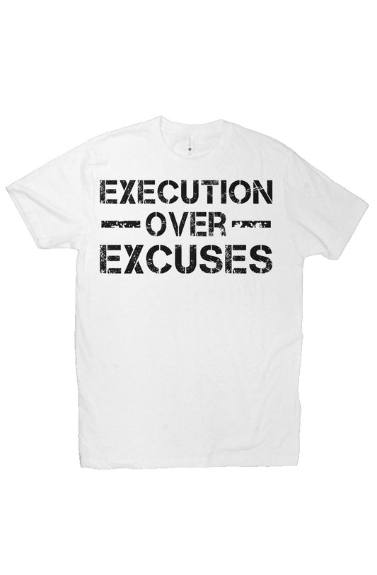 Execution over Excuses wht 